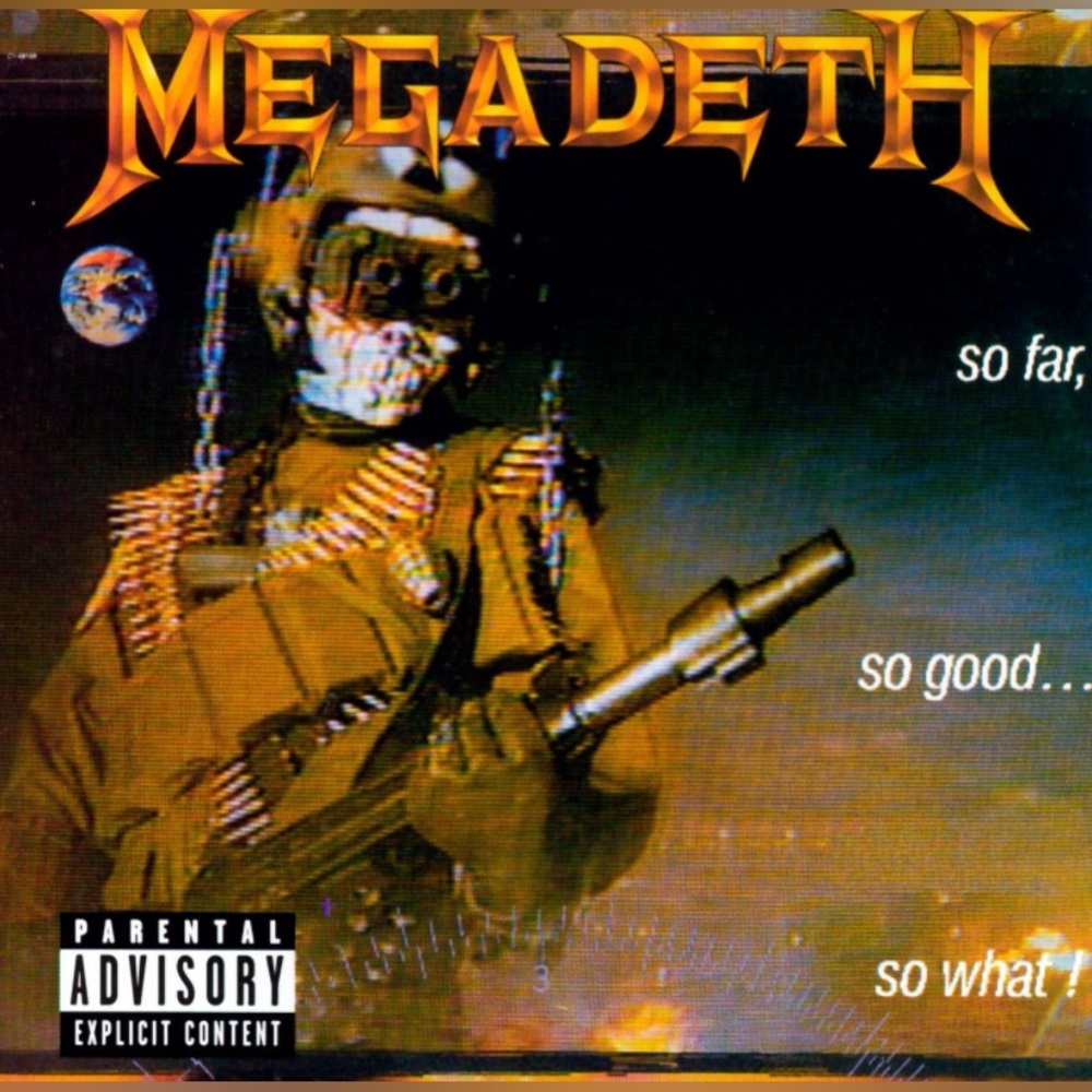 Megadeth. So Far, So Good...So What!. Explicit Lyric. Extra Tracks, Remastered.